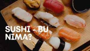 Sushi - Bu NIma?