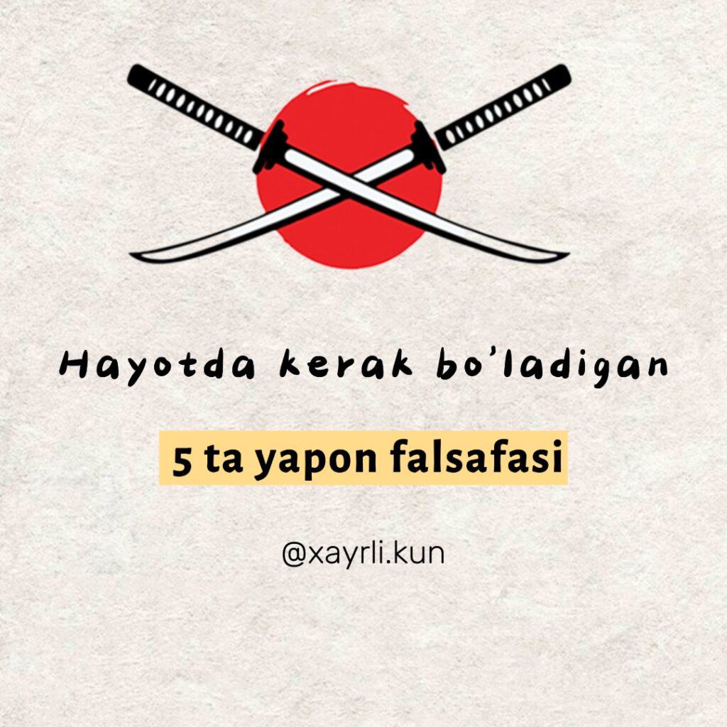 Hayotda kerak bo'ladigan 5 ta yapon falsafasi